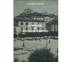 Il Molise di Giovanni Gentile	 di Alberindo Grimani,  2016,  Youcanprint