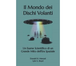 Il Mondo dei Dischi Volanti - Donald H. Menzel - Independently, 2022