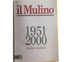Il Mulino 1951-2000, indice storico	di Aa.vv., 2001, Il Mulino