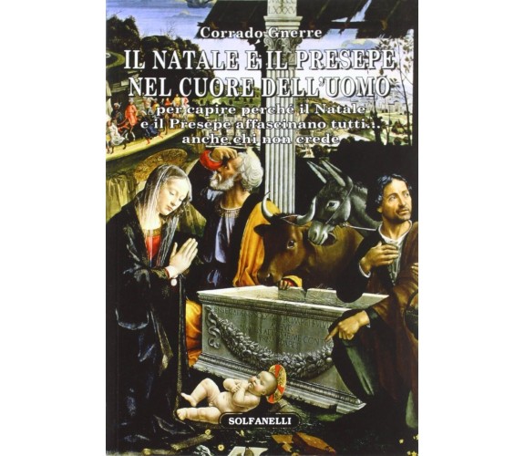 Il Natale e il presepe nel cuore dell’uomo per capire perché il Natale e il pres