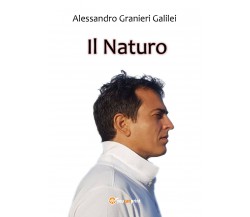Il Naturo	 di Alessandro Granieri Galilei,  2018,  Youcanprint