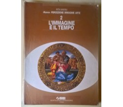 Il Nuovo percezione immagine Arte. Vol. 2 L’immagine e il tempo- Marini- SEI - L