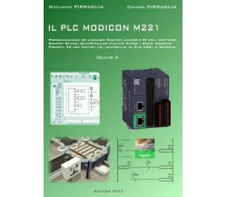 Il PLC Modicon M221 di Giovanni Pirraglia, Chiara Pirraglia, 2023, Youcanprin