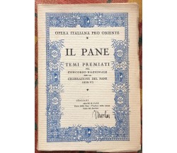  Il Pane. Temi premiati nel Concorso Nazionale per la Celebrazione del Pane 1928