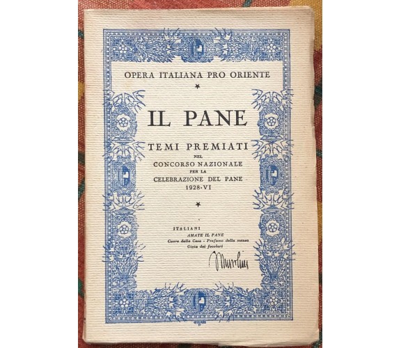  Il Pane. Temi premiati nel Concorso Nazionale per la Celebrazione del Pane 1928