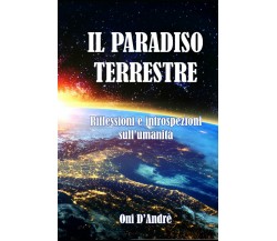 Il Paradiso Terrestre: Riflessioni ed Introspezioni sul umanità di Onì D’Andrè D