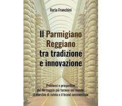 Il Parmigiano Reggiano tra tradizione e innovazione - ER