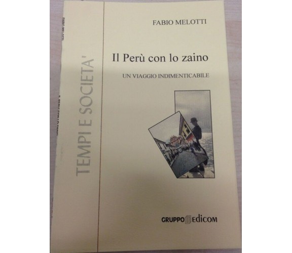 Il Perù con lo zaino - Fabio Melotti,  2003,  Gruppo Edicom 