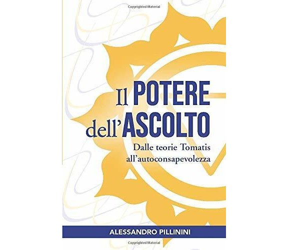 Il Potere Dell’ascolto Dalle Teorie Tomatis All’autoconsapevolezza di Alessandro