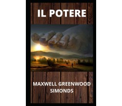 Il Potere - Maxwell Greenwood Simonds - Independently Published, 2022
