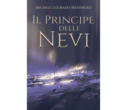  Il Principe delle Nevi di Michele Lourado Menendez, 2023, Youcanprint