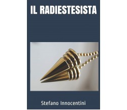 Il Radiestesista di Stefano Innocentini,  2021,  Independently Published