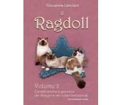 Il Ragdoll Vol. 2 - Caratteristiche e genetica dei disegni e dei colori tradizio
