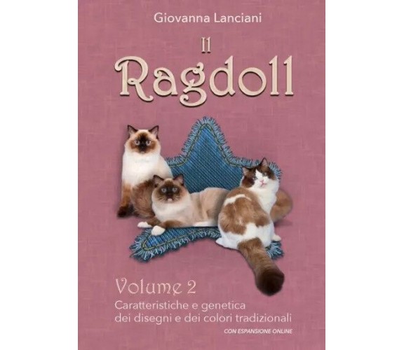 Il Ragdoll Vol. 2 - Caratteristiche e genetica dei disegni e dei colori tradizio