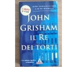 Il Re dei torti - J. Grisham - Mondadori - 2004 - AR