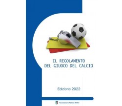 Il Regolamento del Giuoco del Calcio corredato delle Decisioni Ufficiali FIGC e 