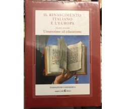 Il Rinascimento Italiano e l’Europa. Vol. II Umanesimo ed Educazione	 di Marcell