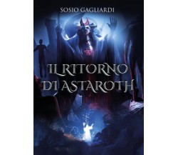 Il Ritorno di Astaroth di Sosio Gagliardi,  2022,  Youcanprint