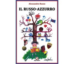 Il Russo-azzurro	 di Alessandro Russo,  Algra Editore