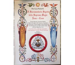Il Sacramentario Segreto della Suprema Magia Rosa + Croce Volume 1 - Quarta ediz