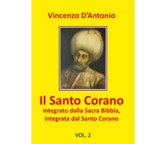 Il Santo Corano integrato dalla Sacra Bibbia, integrata dal Santo Corano, Vol. 2