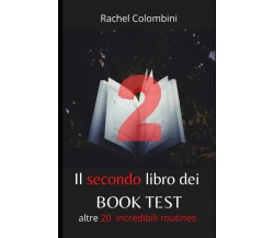 Il Secondo Libro dei Book Test: altre 20 incredibili routines di Rachel Colombi