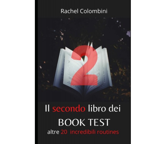 Il Secondo Libro dei Book Test: altre 20 incredibili routines di Rachel Colombi