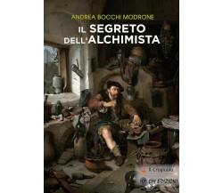 Il Segreto Dell’alchimista di Andrea Bocchi Modrone,  2022,  OM Edizioni