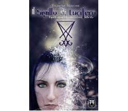 Il Sigillo di Lucifero: Volume 5 - Valentina Marcone - Createspace, 2017