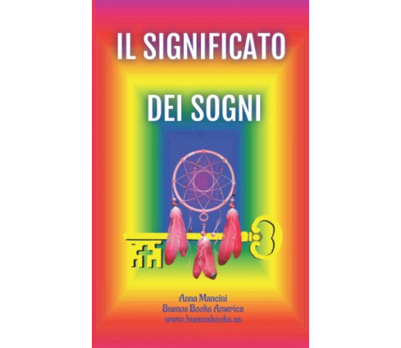 Il Significato Dei Sogni - Anna Mancini - Createspace, 2013