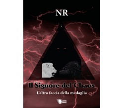 Il Signore del Chaos - L’altra faccia della medaglia, N.r.,  2019,  Youcanprint