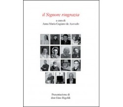 Il Signore ringrazia -  Cagiano De Azevedo,  2011,  Youcanprint