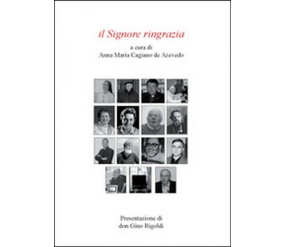 Il Signore ringrazia -  Cagiano De Azevedo,  2011,  Youcanprint