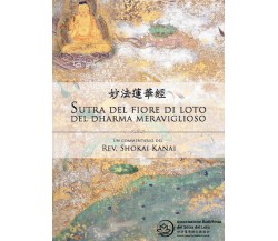 Il Sutra del loto, un commentario del rev. Shokai Kanai	di Filippo Adami,  2019,