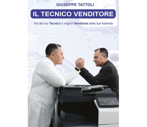 Il Tecnico Venditore di Giuseppe Tattoli,  2021,  Youcanprint