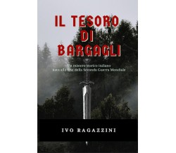 Il Tesoro di Bargagli di Ivo Ragazzini,  2021,  Youcanprint