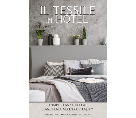 Il Tessile in Hotel. L’Importanza della Biancheria nell’Hospitality di Stefano M