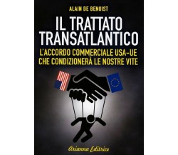 Il Trattato transatlantico di Alain De Benoist,  2015,  Arianna Edizioni