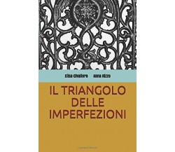 Il Triangolo Delle Imperfezioni di Anna Rizzo, Elisa Civallero,  2020,  Indipend