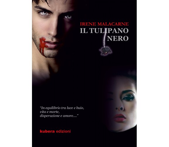 Il Tulipano Nero di Irene Malacarne,  2022,  Kubera Edizioni