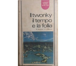 Il Twonky, il tempo e la follia di Kuttner-moore, 1971, La Tribuna Editrice