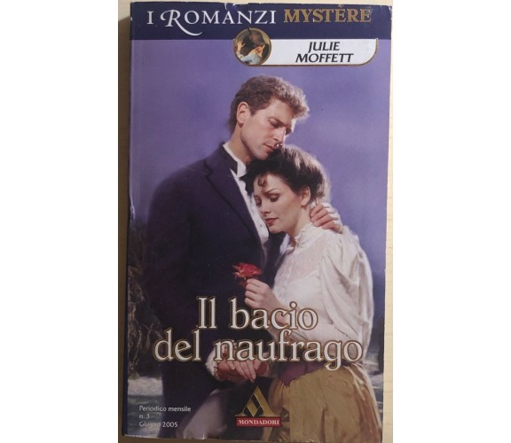 Il bacio del naufrago di Julie Moffet, 2005, Mondadori