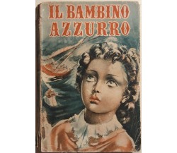Il bambino azzurro - 7a edizione di Raoul De Navery, 1952, Edizioni Paoline