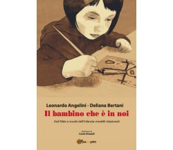 Il bambino che è in noi di Leonardo Angelini, Deliana Bertani,  2021,  Youcanpri