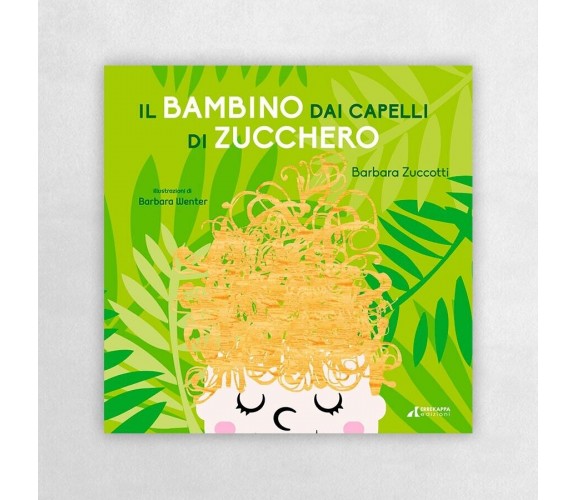 Il bambino dai capelli di zucchero di Barbara Zuccotti, 2019, Errekappa