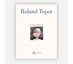 Il bambino tutto solo di Roland Topor, 2019, Vànvere