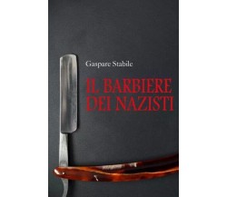 Il barbiere dei nazisti di Gaspare Stabile, 2023, Youcanprint