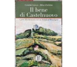 Il bene di Castelbuono  di Cosimo Lelli - Dino Zattini,  2009 - ER