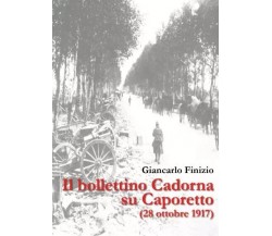  Il bollettino Cadorna su Caporetto (28 ottobre 1917). Intorno alla storia di un
