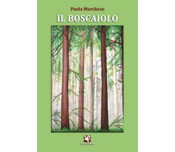 Il boscaiolo	 di Paola Marchese,  Algra Editore